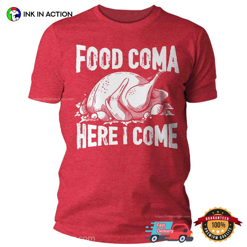 Food Coma Humor Canada Thanksgiving Day T-shirt Food Coma Humor Canada Thanksgiving Day T-shirt