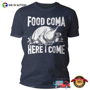 Food Coma Humor canada thanksgiving day T shirt 3