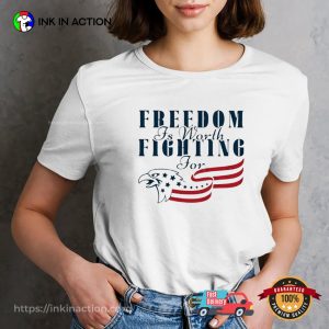 Freedom Is Worth Fighting For Charlie Kirk Patriot T-shirt