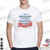 Freedom Is Worth Fighting For, Charlie Kirk Quote T-shirt
