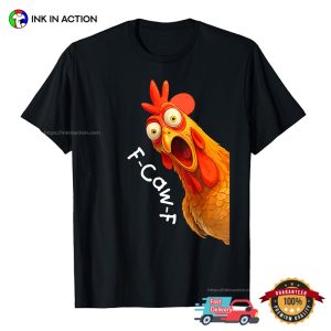 Funny F Caw F Chicken T shirt 3