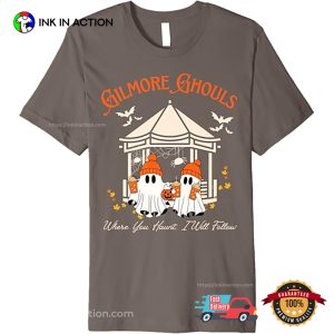 Gilmore Ghouls Where You Haunt, I Will Follow Fall Premium T-Shirt