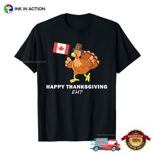 Happy Thanksgiving Eh, Vanada Thanksgiving Turkey T-shirt