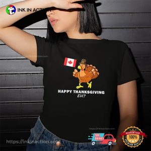 Happy Thanksgiving Eh, Vanada Thanksgiving Turkey T-shirt Happy Thanksgiving Eh, Vanada Thanksgiving Turkey T-shirt