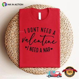 I Don’t Need A Valentine, Singles Day Funny Comfort Colors Tee