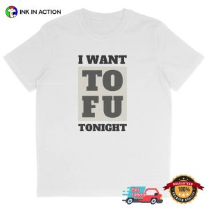 I Want Tofu Tonight, Vegan Lifestyle T-shirt