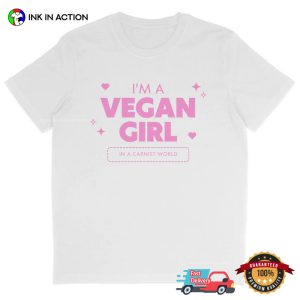 I’m A Vegan Girl Lovely Vegan Girl T-shirt