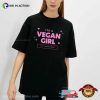 I’m A Vegan Girl Lovely Vegan Girl T-shirt