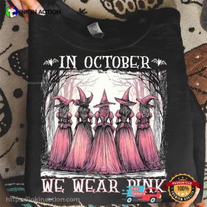 In October We Wear Pink Halloween Witches T shirt 2