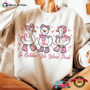 In October We Wear Pink Silly Goose T-shirt In October We Wear Pink Silly Goose T-shirt