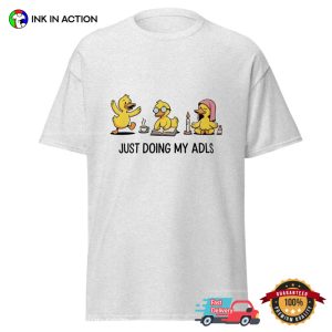 Just Doing My ADLS world mental health Shirt 2