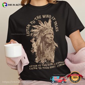 Listen To The Wind It Talks Native American Day Shirt