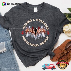 MMIW Missing Murdered Indigenous Women Shirt