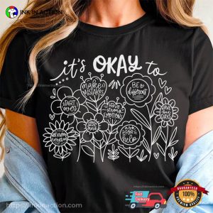 Mental Health Awareness It’s Okay To Shirt Mental Health Awareness It’s Okay To Shirt