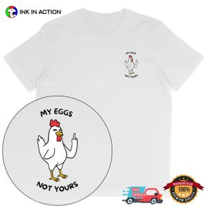 My Eggs Not Yours Funny Vegan T shirt 2