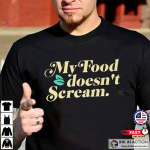 My Food Doesn’t Scream, Everything Vegan T-shirt