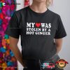 My Love Was Stolen By A Hot Ginger Funny T-shirt