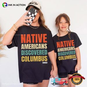 Native Americans Discovered Columbus 1492 Shirt