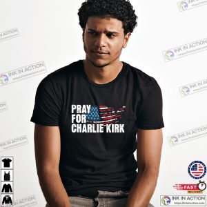 Pray For Charlie Kirk USA Conservative T shirt 1