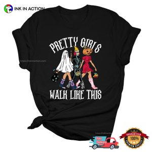 Pretty Girls Walk Like This Halloween Season Shirt