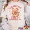 Purrfectly Sweet Happy Sweetest Day Shirt