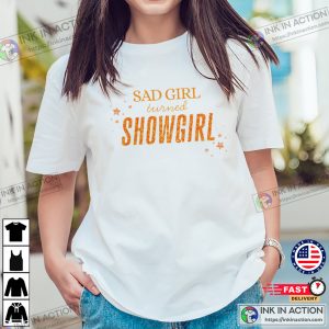 Sad Girl Turned Showgirl, Taylor Showgirl Life T-shirt