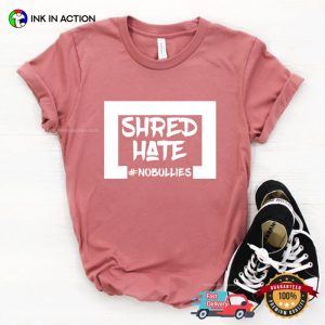 Shred Hate NO BULLIES Comfort Colors T-shirt