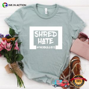 Shred Hate NO BULLIES Comfort Colors T shirt 2