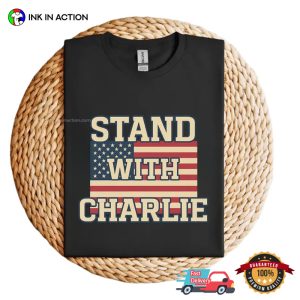 Stand With Charlie, Charlie Kirk tribute shirt 2