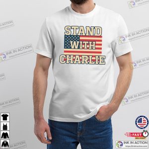 Stand With Charlie, Charlie Kirk Tribute Shirt