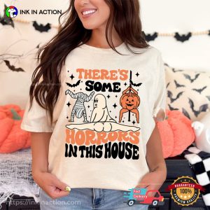 There’s Some Horrors In This House Halloween Shirt