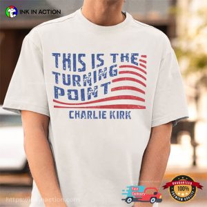 This Is The Turning Point Charlie Kirk USA Political Shirt 1