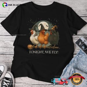 Tonight We Fly Witch Chicken Shirt 3