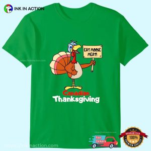 Turkey Eat Moose Meat Funny Canadian Thanksgiving Tee