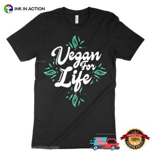 Vegan For Life, vegan pride T shirt 3