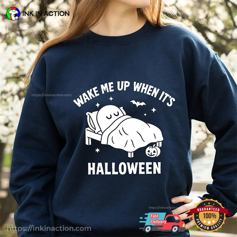 Wake Me Up When It's Halloween Funny Spooky Ghost T-shirt Wake Me Up When It's Halloween Funny Spooky Ghost T-shirt