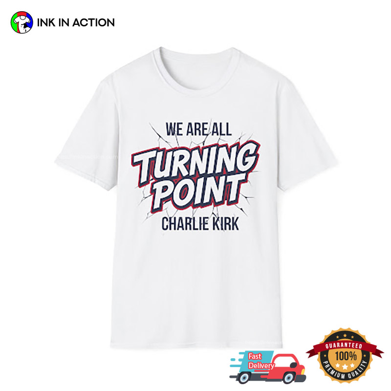 We Are All Charlie Kirk Turning Point USA Freedom T-shirt We Are All Charlie Kirk Turning Point USA Freedom T-shirt