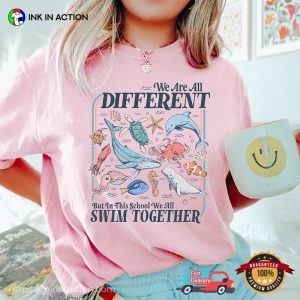 We Are All Different But We All Swim Together Teacher Quotes Comfort Colors T shirt 2