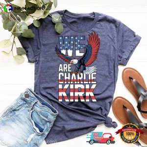 We Are Charlie Kirk, Patriotic Charlie Kirk Comfort Colors T shirt 2