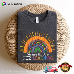 We Are Hungry For Learning Funny School Time T shirt 2