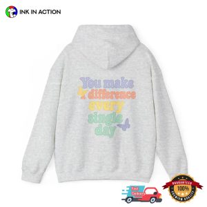 You Make a Difference Every Single Day Back T shirt 3