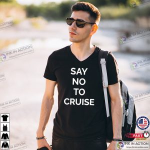 say no to cruise Unisex T shirt 2