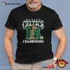 Boston Celtics 18 Times NBA Finals Champions T-shirt