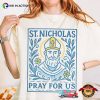 Catholic Saint Nicholas Pray For Us Comfort Colors Shirt