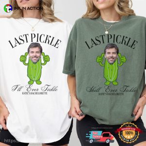 Custom Last Pickle Parody Comfort Colors Shirt Custom Last Pickle Parody Comfort Colors Shirt