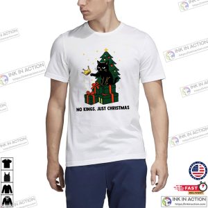 Grumpy Black Cat No Kings Just Christmas Tee 1