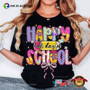 Happy Last Day Of School T shirt 3