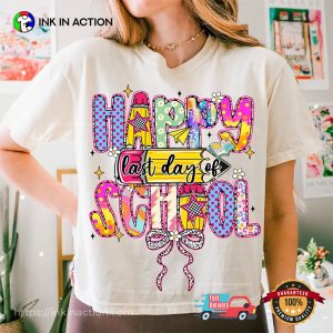 Happy Last Day Of School T-shirt