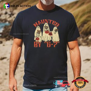 Haunted By 6 7 Meme Ghost Halloween T-shirt