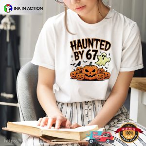 Haunted By 67 Ghost And Pumpkin Halloween T-shirt